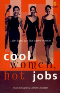 Image of Cool Women, Hot Jobs...dan Kamu Pun Bisa Seperti Mereka!