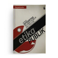 Image of Etika Publik: Untuk Integritas Pejabat Publik dan Politisi