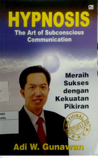 Image of Hypnosis - The Art of Subconscious Communication: Meraih Sukses Dengan Kekuatan Pikiran