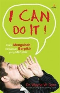 Image of I Can Do It!: Cara Mengubah Kebiasaan Berpikir yang Merusak