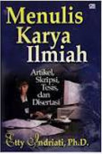 Image of Menulis Karya Ilmiah: Artikel, Skripsi, Tesis, dan Disertasi