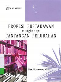 Image of Profesi Pustakawan Menghadapi Tantangan Perubahan