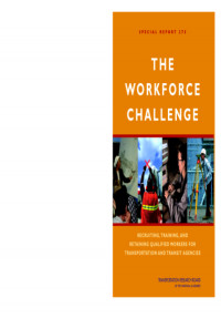Image of The Workforce Challenge: Recruiting, Training, and Retaining Qualified Workers for Transportation  and Transit Agencies