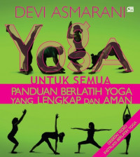 Image of Yoga Untuk Semua: Panduan Berlatih Yoga Yang Lengkap dan Aman